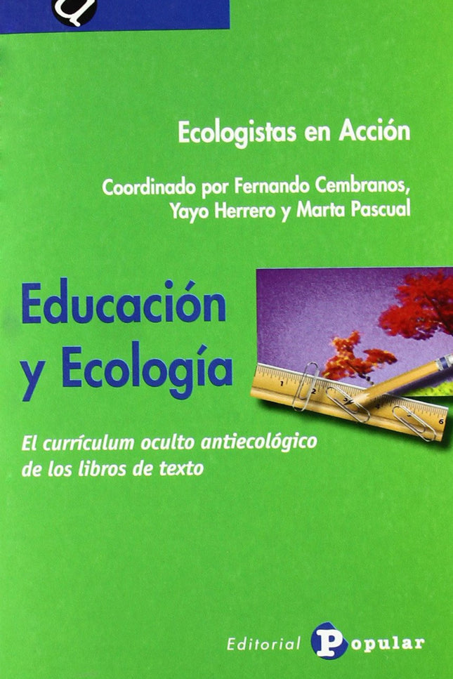 Libro Educación Y Ecología: Para muchas personas lo que dicen los libros de texto son verdades tan incuestionables como 
