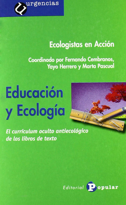 Libro Educación Y Ecología: Para muchas personas lo que dicen los libros de texto son verdades tan incuestionables como 
