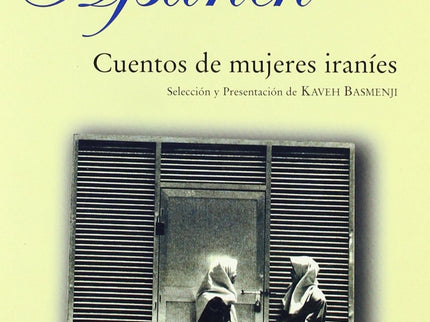 Libro Afsaneh: Recogiendo la tradición de Sherezada y sus mil y una noches, presentamos esta colección de relatos de muj