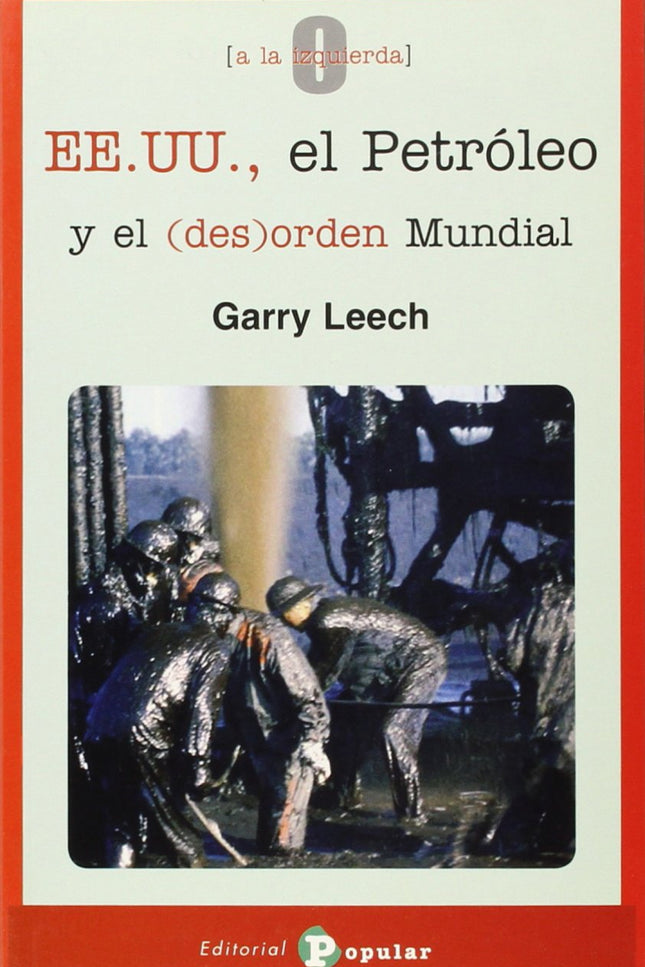 Libro Eeuu, El Petróleo Y El Desorden Mundial: Este libro examina la política económica y militar de la administració n 