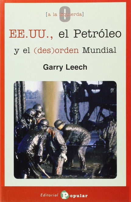 Libro Eeuu, El Petróleo Y El Desorden Mundial: Este libro examina la política económica y militar de la administració n 