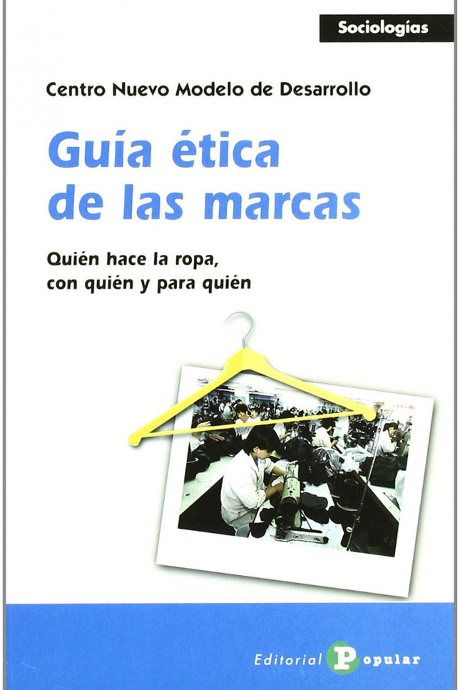 Libro Guía ética De Las Marcas: El mercado de la ropa está inundado de diversos productos que se distinguen por su color