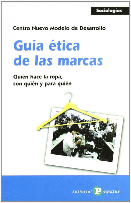 Libro Guía ética De Las Marcas: El mercado de la ropa está inundado de diversos productos que se distinguen por su color