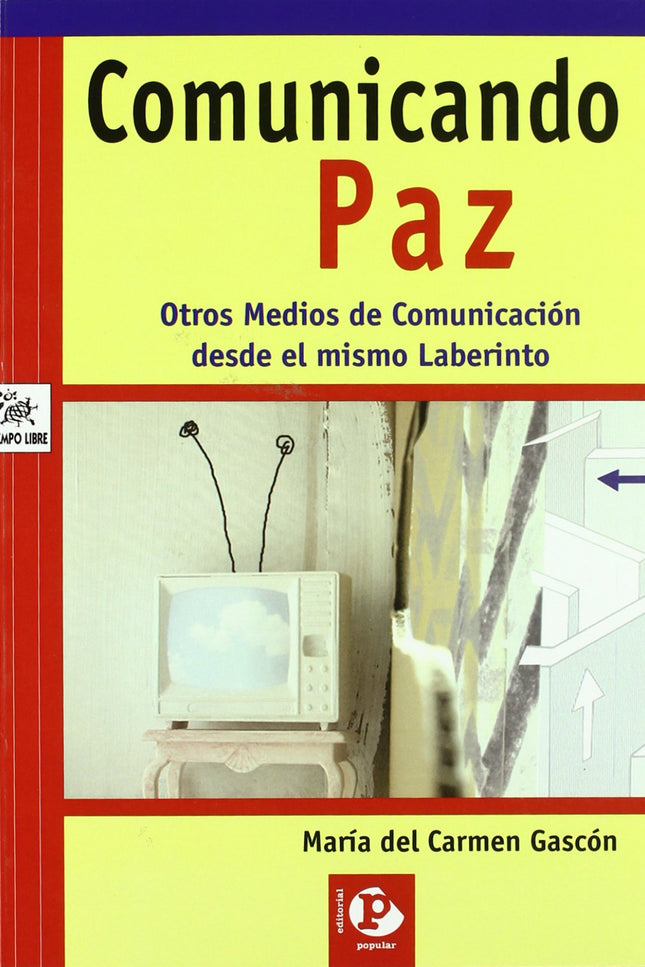 Libro Comunicado Paz: Este libro es una invitación a caminar por ese laberinto que es el mundo y que está habitado por l