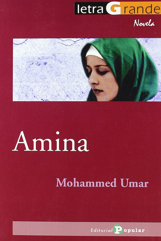Libro Amina: La conmovedora historia de una mujer que desafía las restricciones de la vida que le ha tocado vivir y, al 