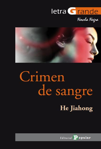 Libro Crimen De Sangre: El autor nos ofrece un viaje a China, reflejando la realidad social de hoy y las tradiciones de 