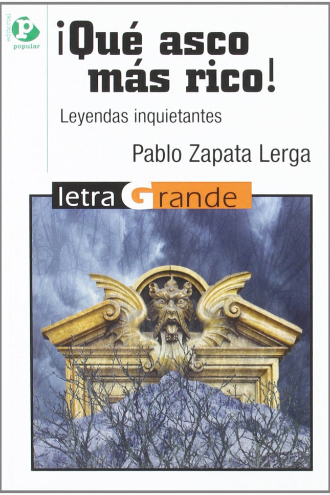 Libro íqué Asco Más Rico!: En estos relatos se muestran momentos de tensión, misterio, aventura, terror, suspense. . . p