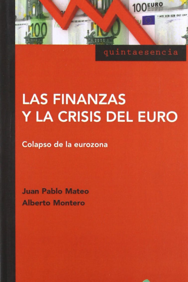 Libro Las Finanzas Y La Crisis Del Euro: En este libro abordamos la dimensión financiera de la crisis, con énfasis en la