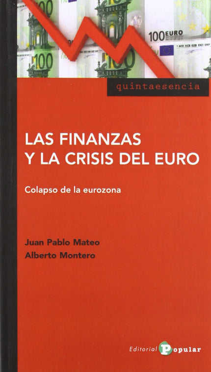 Libro Las Finanzas Y La Crisis Del Euro: En este libro abordamos la dimensión financiera de la crisis, con énfasis en la