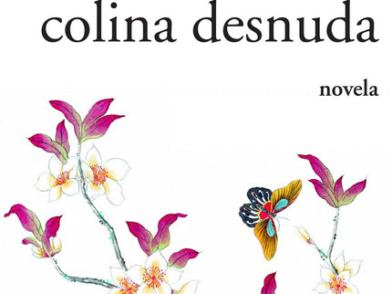 Libro 12.amor En Una Colina Desnuda: Una emotiva novela que nos adentra en el mundo del amor, la pasión. . . y también l