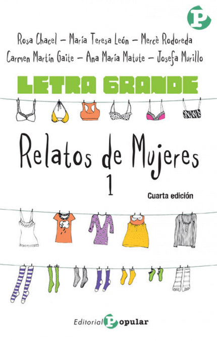 Libro Relatos De Mujeres 1: Las autoras de estos relatos no imitan el discurso masculino, ni su lenguaje, ni sus histori
