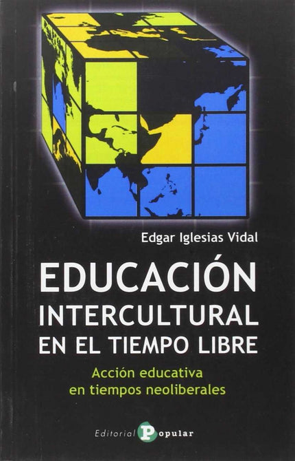 Libro Educación Intercultural En El Tiempo Libre: Este libro aborda y profundiza en una temática del todo actual y neces