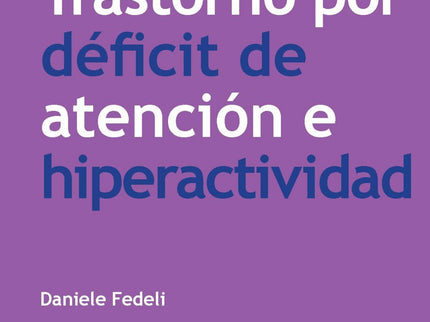 Libro Trastorno Por Deficit De Atención E Hiperactividad: El Trastorno por deficit de atención e hiperactividad represen