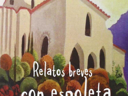 Libro Relatos Breves Con Espoleta: Una 'espoleta' es un dispositivo que se coloca en la boquilla de las bombas o proyect