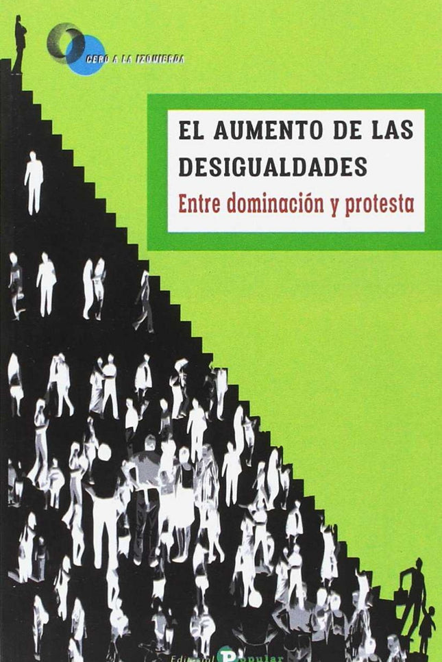 Libro El Aumento De Las Desigualdades: En el colmo de la concentración de capitales el 1% de la humanidad (73 millones d