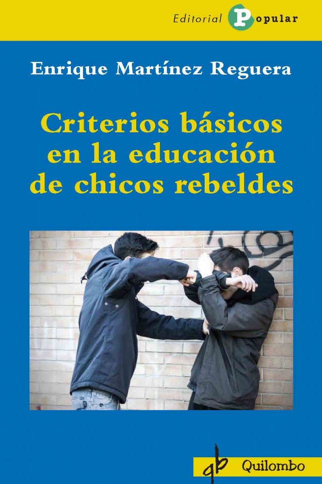 Criterios Básicos En La Educación De Chicos Rebeldes