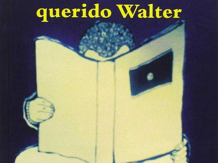 Por Si Llegas A Leernos Querido Walter