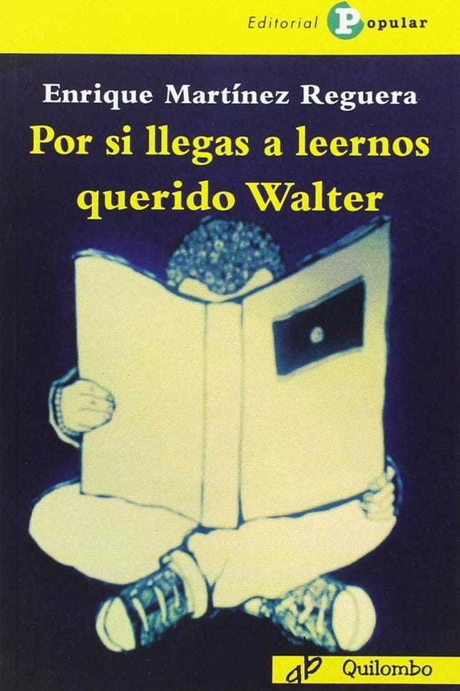 Por Si Llegas A Leernos Querido Walter