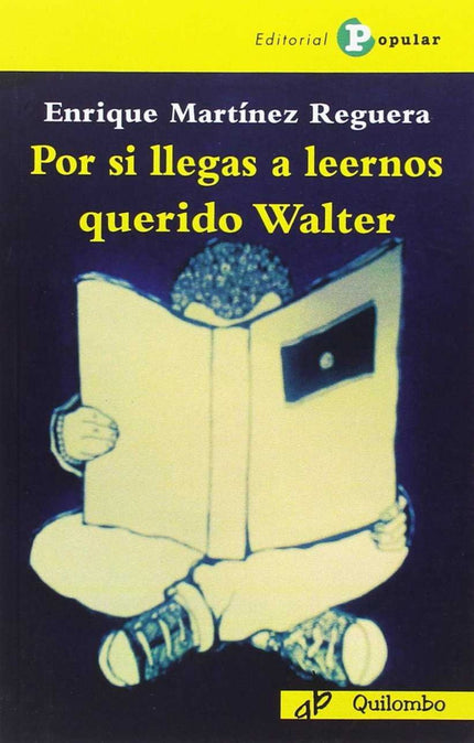 Por Si Llegas A Leernos Querido Walter