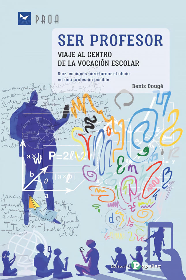 Libro Ser Profesor: Este libro no es otro folleto sobre nuestro sistema escolar y maestros, ni un estudio académico para