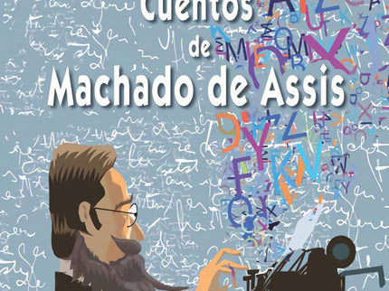Libro Cuentos De Machado De Assis: Machado de Assis (Río de Janeiro, 1839-1908) es uno de los autores más importantes de