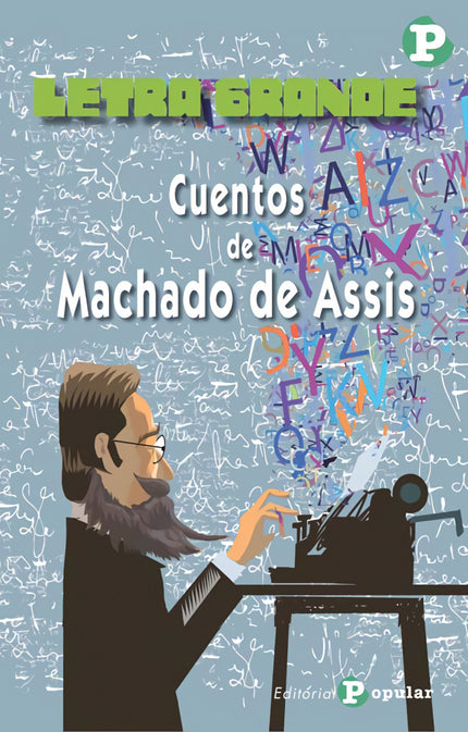 Libro Cuentos De Machado De Assis: Machado de Assis (Río de Janeiro, 1839-1908) es uno de los autores más importantes de