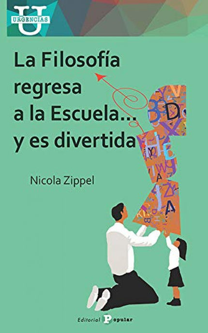 Libro Filosofia Regresa A La Escuela...y Es Divertida: La Filosofía regresa a la Escuela... y es divertida En los últimos años, surgió la idea de que es importante que los niños se enfrenten con el razonamiento filosófico y el pensamiento crítico.