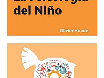 Libro La Psicologia Del Niño: Piaget revisado y superado. Los nuevos descubrimientos sobre el desarrollo del cerebro y de la inteligencia han modificado en profundidad nuestros conocimientos sobre la psicología del niño.