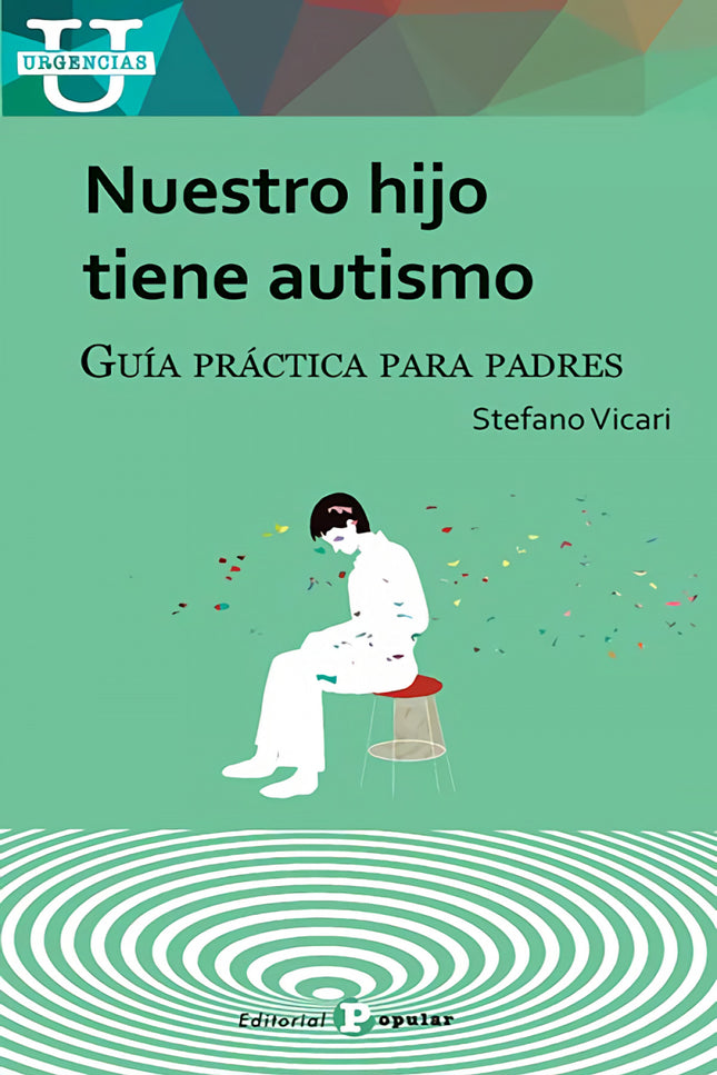 Libro Nuestro Hijo Tiene Autismo: Un libro ilustrador para padres que afrontan un diagnóstico de trastorno del espectro autista en sus hijos. Cuando los padres se enfrentan a un diagnóstico de autismo en su hijo, comienza un largo viaje, lleno de preocupaciones, preguntas y dudas.