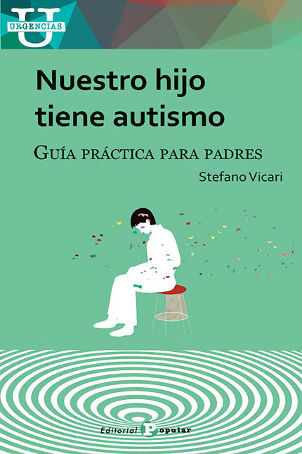 Libro Nuestro Hijo Tiene Autismo: Un libro ilustrador para padres que afrontan un diagnóstico de trastorno del espectro autista en sus hijos. Cuando los padres se enfrentan a un diagnóstico de autismo en su hijo, comienza un largo viaje, lleno de preocupaciones, preguntas y dudas.