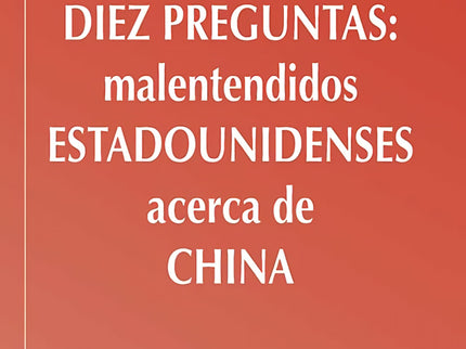 Libro Diez Preguntas: Malentendidos Estadounidenses Acerca De China: En el XIX Congreso Nacional del Partido Comunista Chino se anunció que China había entrado en una nueva era. ¿Qué expectativas tienen los chinos, 1.300 millones de habitantes, para la nueva era?