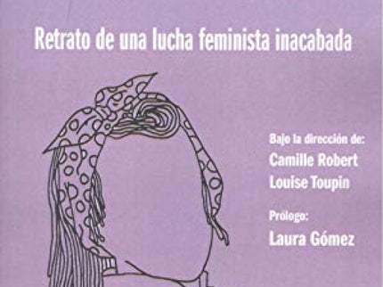 Trabajo Invisible:retrato De Una Lucha Feminista Inacabada