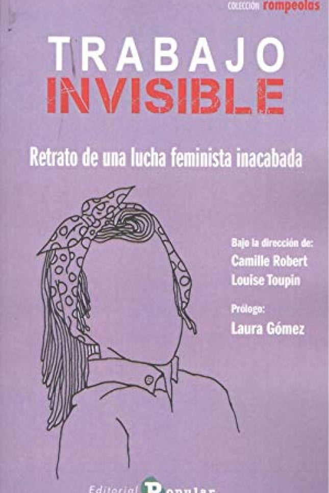 Trabajo Invisible:retrato De Una Lucha Feminista Inacabada