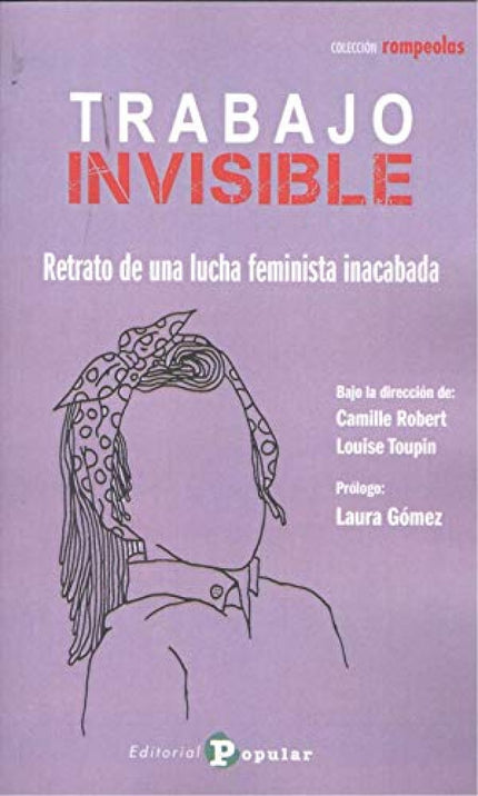 Trabajo Invisible:retrato De Una Lucha Feminista Inacabada