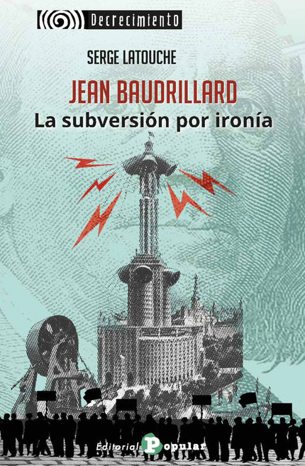 Jean Baudrillard. La Subversión Por Ironía