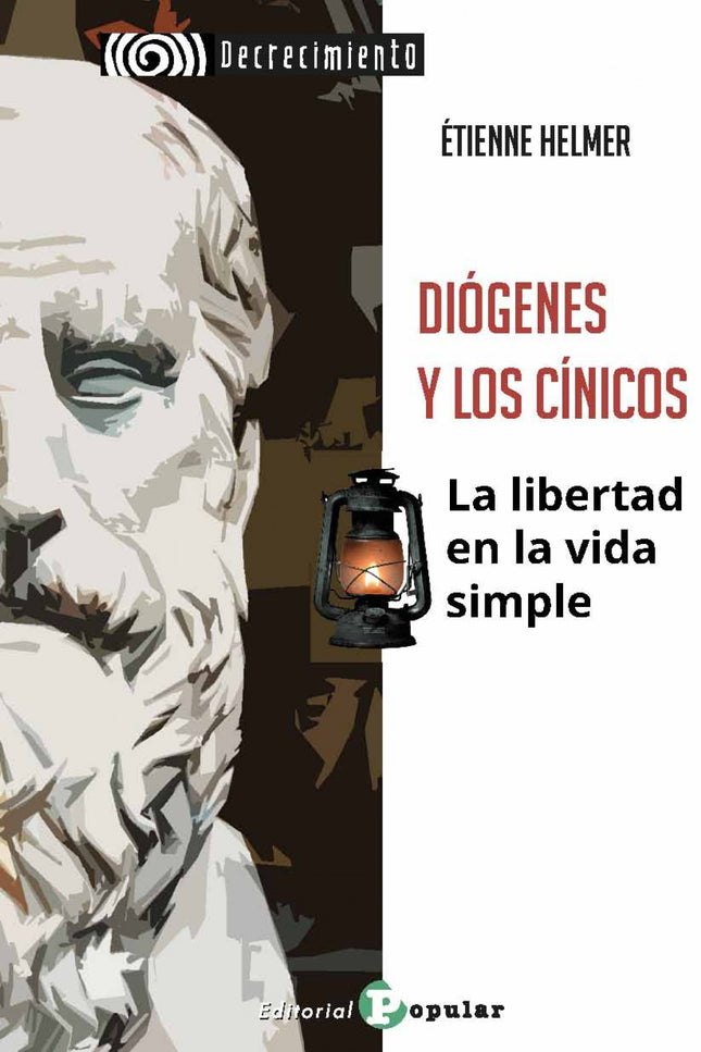 Diógenes Y Los Cínicos. La Libertad En La Vida Simple