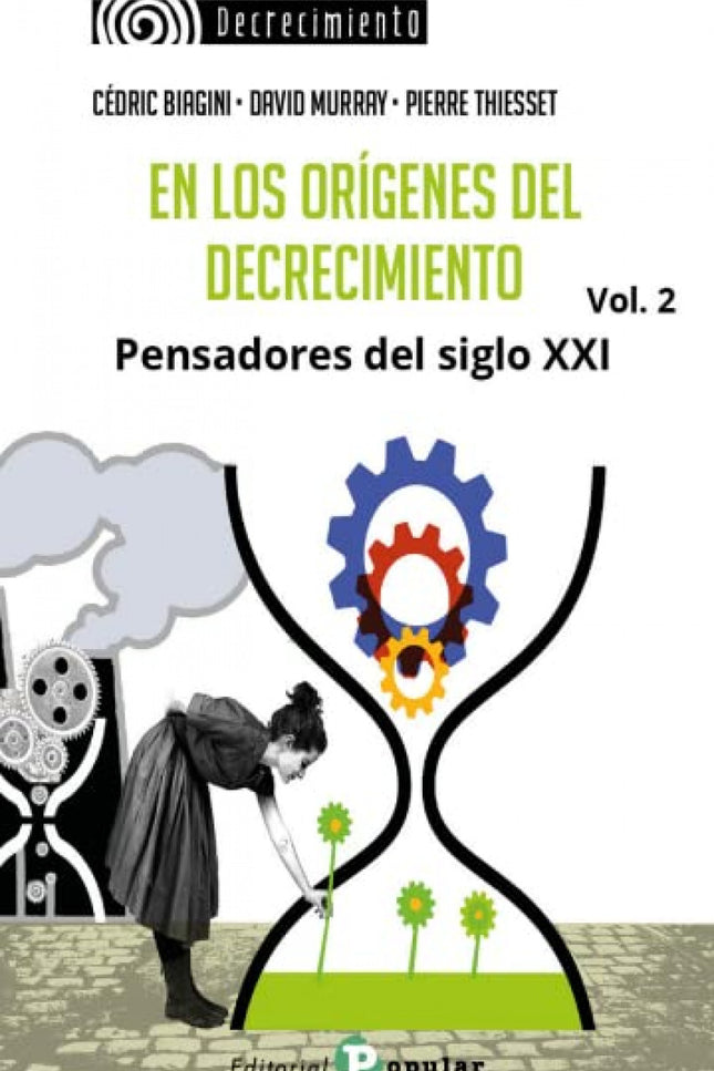 En Los Orígenes Del Decrecimiento. Pensadores Del Siglo Xxi. Vol 2
