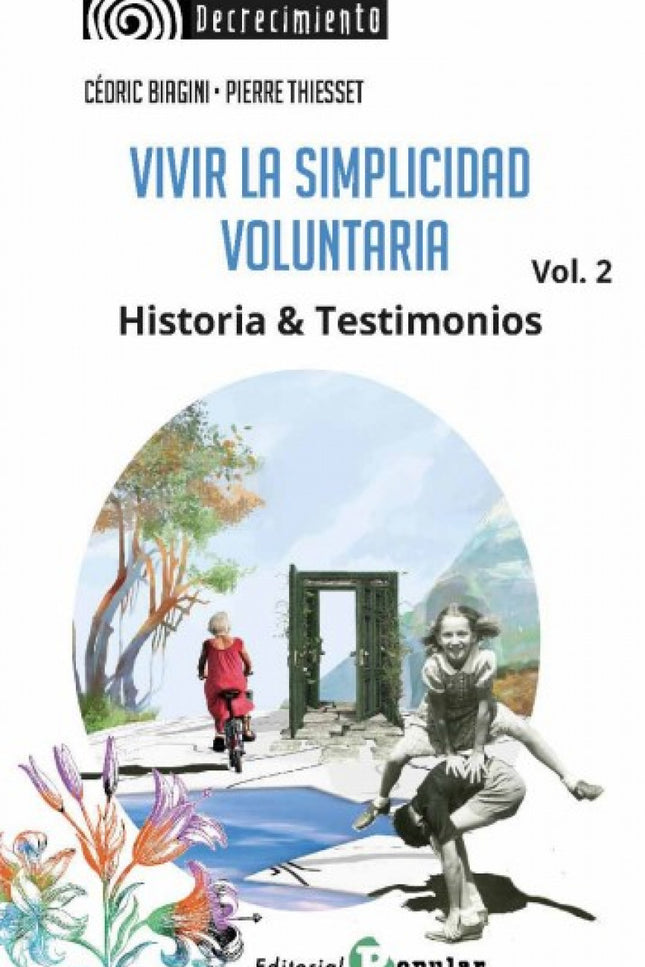 Vivir La Simplicidad Voluntaria. Vol. 2