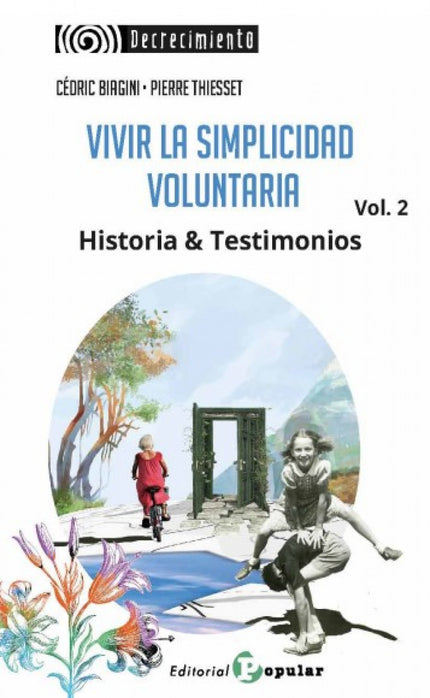 Vivir La Simplicidad Voluntaria. Vol. 2