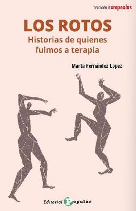 Los Rotos:histoiras De Quienes Fuimos A Terapia