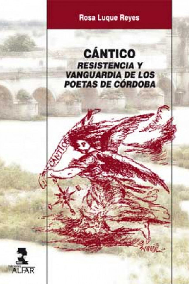 Cántico. Resistencia Y Vanguardia De Los Poetas De Córdoba
