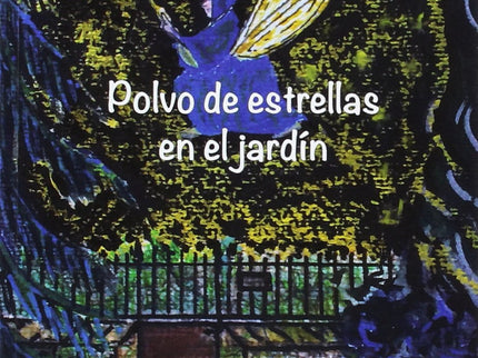 Libro Polvo De Estrellas En El Jardin: Polvo de estrellas en el jardín reúne dos relatos fantásticos. En el primero de e