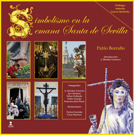 Libro Simbolismo En La Semana Santa De Sevilla: Iconología, Teología y Liturgia para descubrir la parte más trascendente