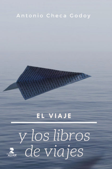 Libro El Viaje Y Los Libros De Viaje: ¿Por qué viajamos? Y ¿por qué con tanta frecuencia sentimos la necesidad de contar