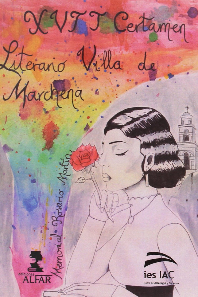 Libro Xvii Certamen Literario Villa De Marchena Memorial Rosario Martín 2016: Un año más, exploradores de palabras y alq