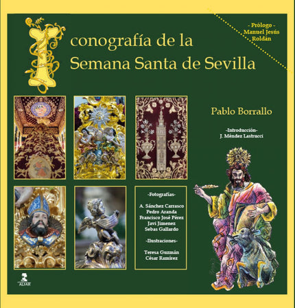 Libro Iconografía De La Semana Santa De Sevilla: Una novedosa aproximación histórica, artística, litúrgica y teológica a