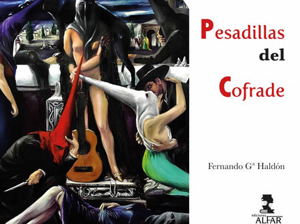 Libro Pesadillas Del Cofrade: Los sueños no se pueden controlar. Las pesadillas, menos. Todo aquello que nos preocupa o 