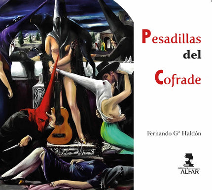 Libro Pesadillas Del Cofrade: Los sueños no se pueden controlar. Las pesadillas, menos. Todo aquello que nos preocupa o 