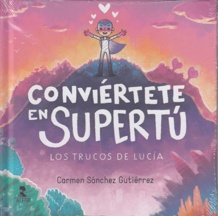 Libro Conviértete En Supertú: Lucía tenía seis años cuando le diagonosticaron sarcoma de Ewing. Luchó desde el principio