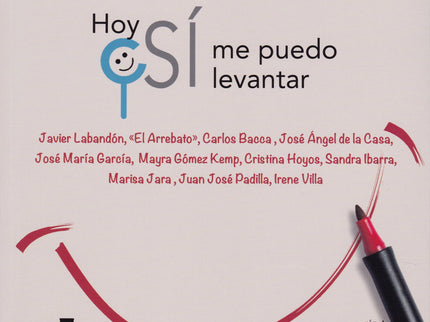 Libro Hoy Si Me Puedo Levantar: A ningún ser humano, a ninguno, se le pregunta si quiere venir a esta vida. Vida que se 